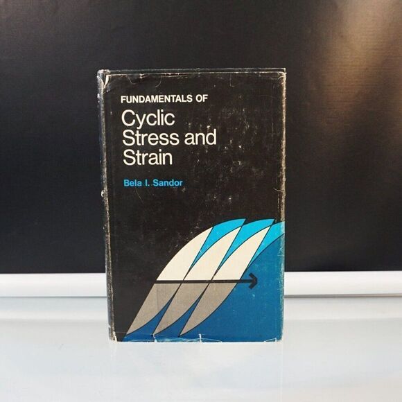 Fundamentals of Cyclic Stress and Strain by Bela I. Sandor 1972 Hardcover - Picture 1 of 12